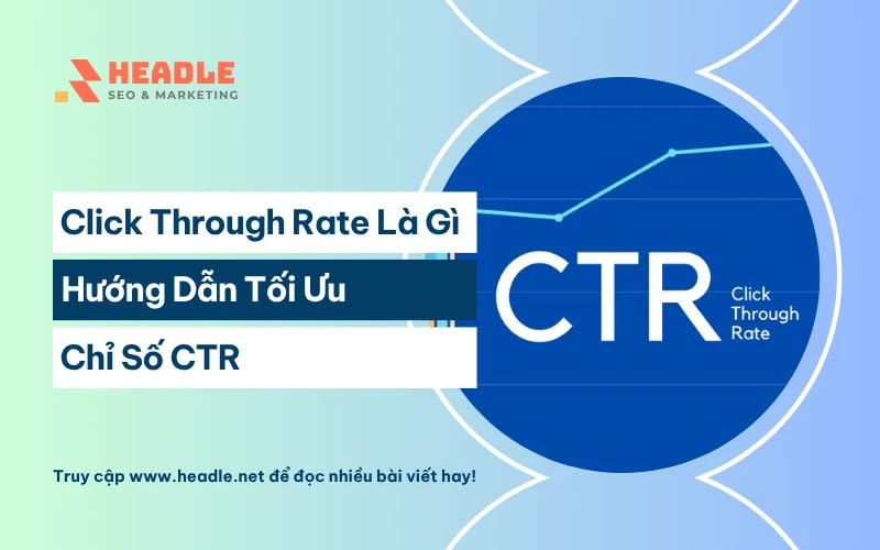Click Through Rate là gì? 10+ Cách tối ưu chỉ số CTR đã kiểm chứng