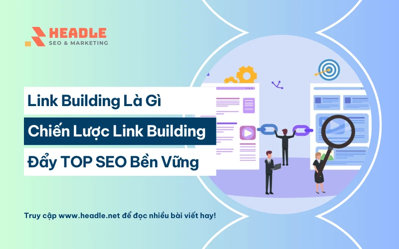 Link Building là gì? Chiến lược xây dựng liên kết SEO đỉnh cao