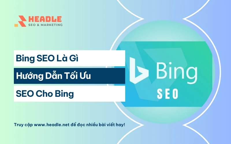 Bing SEO là gì? Hướng dẫn tối ưu từ A-Z cho người mới