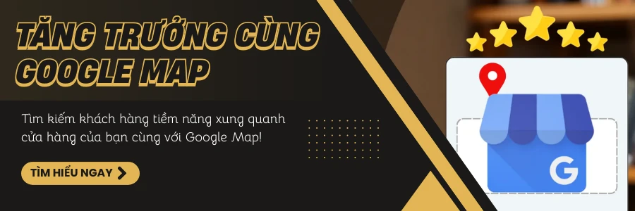 Tăng trưởng khách hàng cùng với Google Map