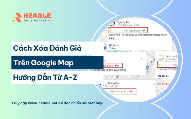 Cách xóa đánh giá trên Google Map từ A-Z