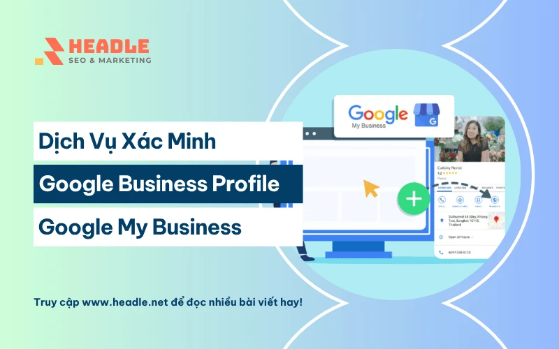 Dịch vụ đăng ký xác minh Google Business Profile, Google Map