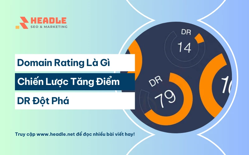 Domain Rating là gì? Chiến lược tăng điểm DR Ahrefs