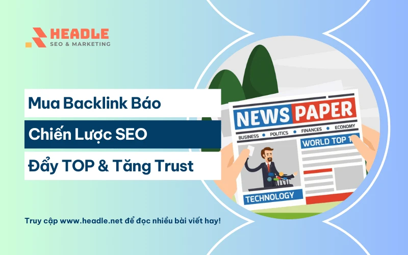 Mua Backlink Báo Chất Lượng Đẩy Top Google Bền Vững Uy Tín