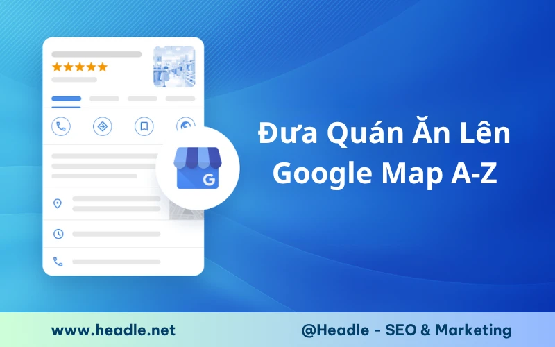 Cách đăng ký quán ăn trên Google Maps chi tiết qua hệ thống Business