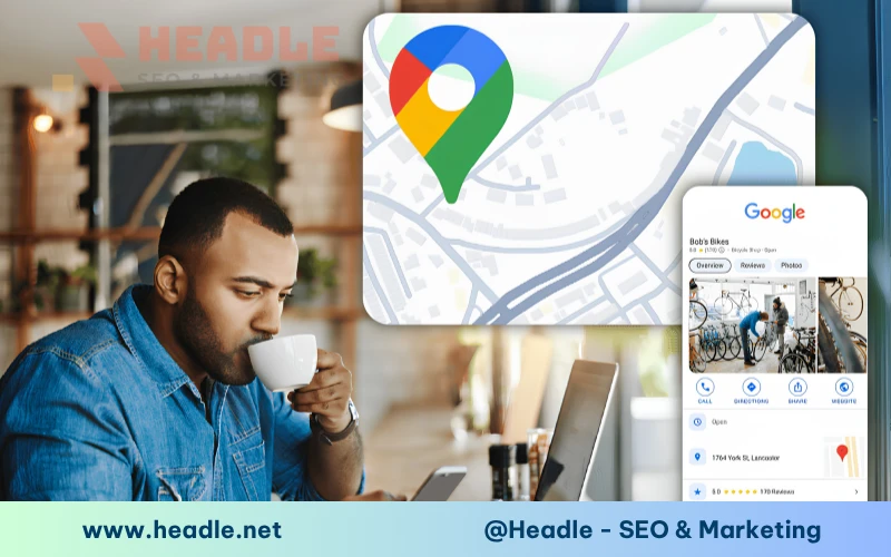 Dịch vụ Google Business Profile tại HEADLE