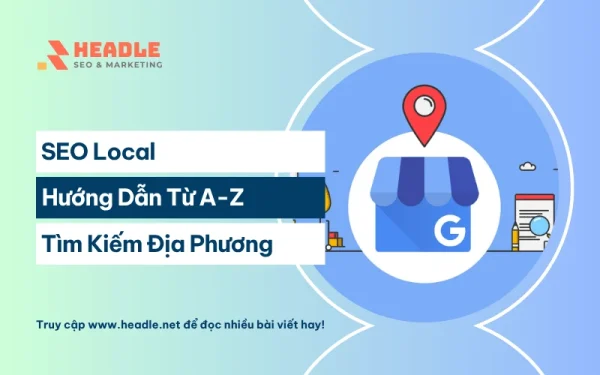 SEO Local là gì? Hướng dẫn từ A-Z thống trị tìm kiếm địa phương