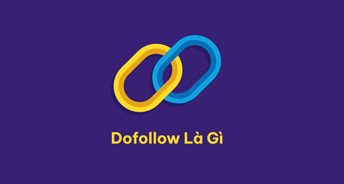 Dofollow là gì? Bí kíp vàng giúp website bứt phá thứ hạng