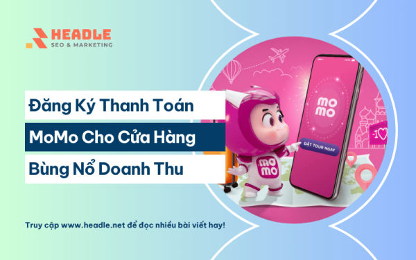 Đăng ký thanh toán MoMo cho cửa hàng bùng nổ doanh thu