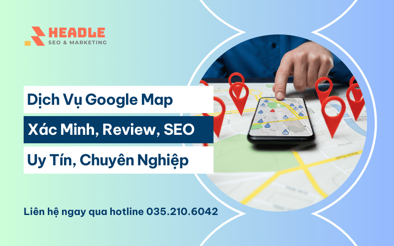 Dịch vụ Google Map uy tín tại Headle