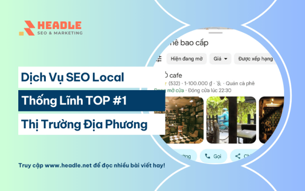 Dịch vụ SEO Local thống lĩnh TOP 1 thị trường địa phương