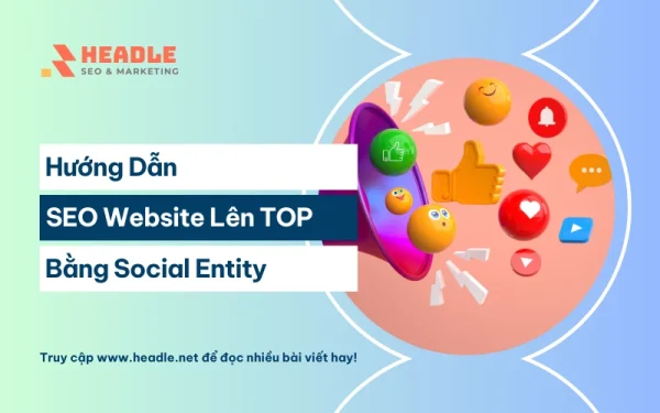 Hướng Dẫn SEO Website Lên Top Google Bằng Social Entity