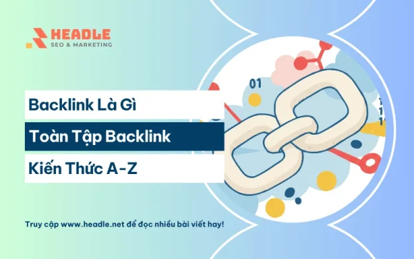 Backlink là gì? Toàn tập về backlink SEO từ A-Z cho người mới bắt đầu