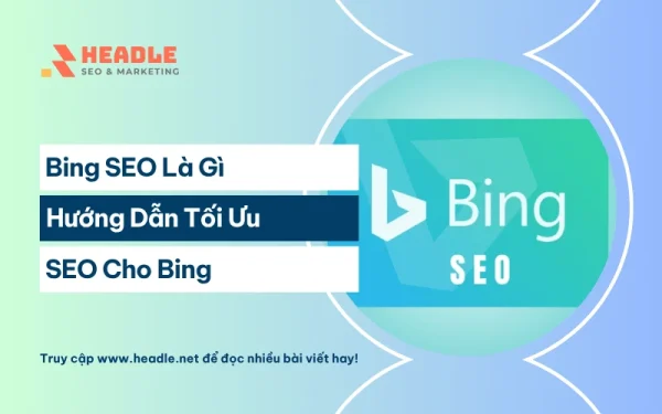 Bing SEO là gì? Hướng dẫn tối ưu từ A-Z cho người mới
