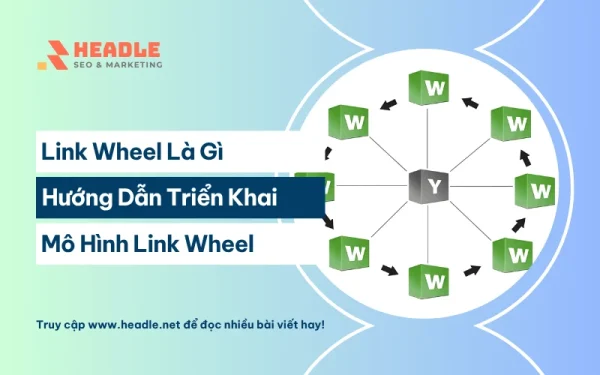 Link Wheel là gì? Hướng dẫn triển khai mô hình Link Wheel