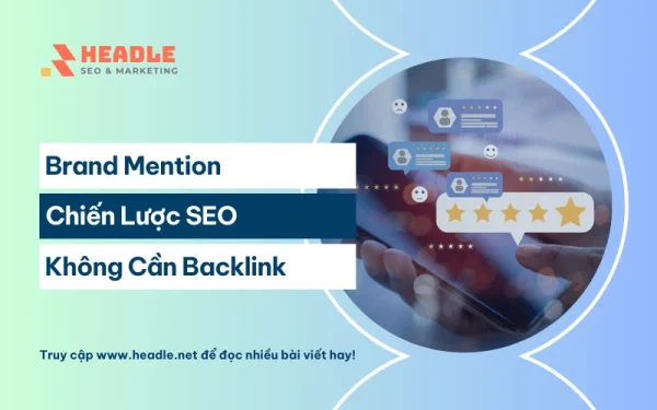 Brand Mention là gì? Chiến lược SEO Google không cần Backlink
