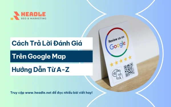 Cách trả lời đánh giá trên Google Map