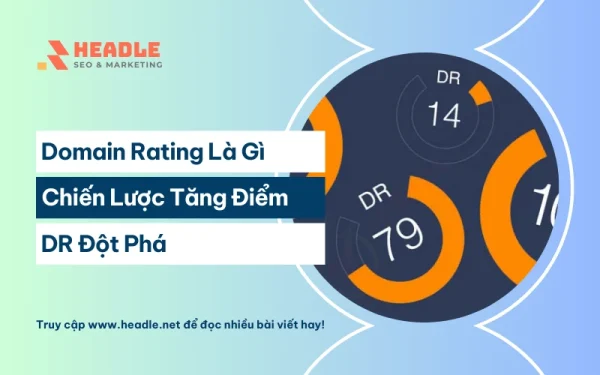Domain Rating là gì? Chiến lược tăng điểm DR Ahrefs