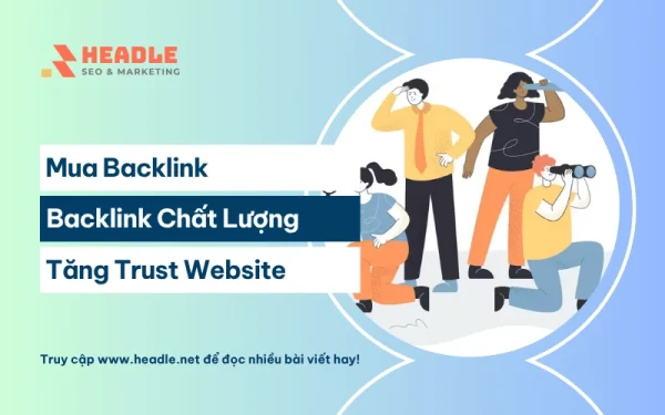 Mua Backlink – Backlink Chất Lượng Tăng Trust Website