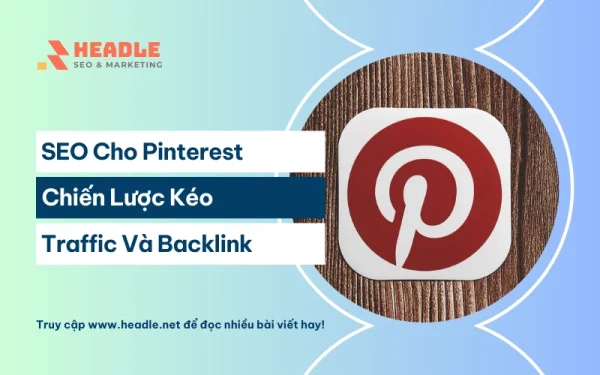 SEO Pinterest: Chiến lược kéo Traffic và Backlink bền vững