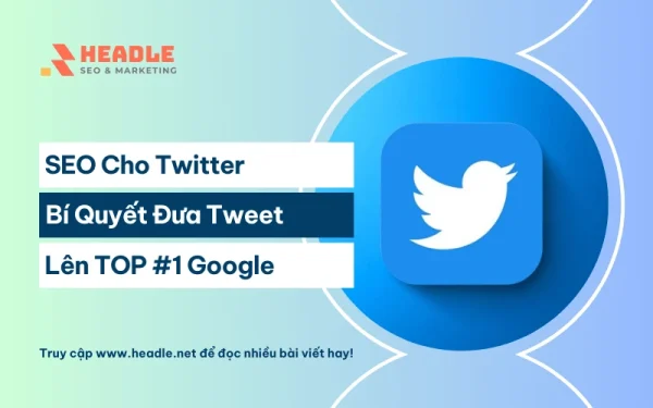 SEO Twitter: Bí quyết đưa Tweet lên Top #1 Google