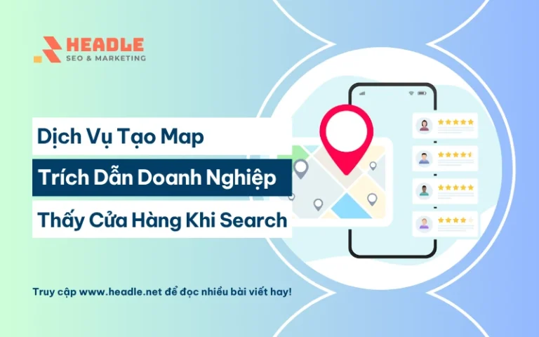 Dịch vụ tạo Map trích dẫn để khách thấy cửa hàng khi search