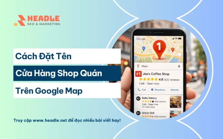 Cách đặt tên cửa hàng trên Google Map chuẩn SEO
