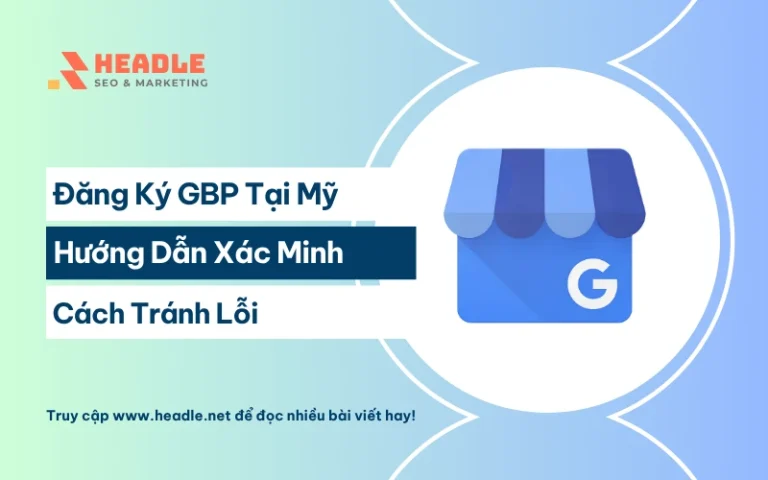Đăng ký Google Business Profile tại Mỹ đúng chuẩn