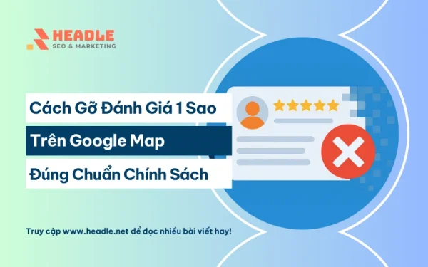 Cách gỡ đánh giá 1 sao trên Google