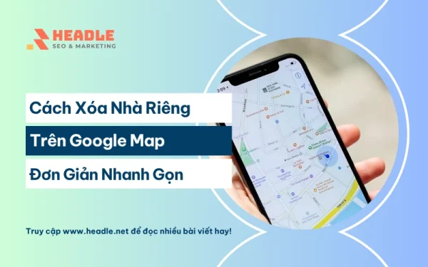 Cách xóa nhà riêng trên Google Map