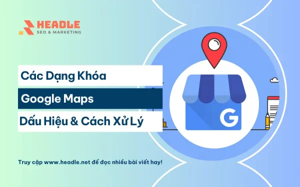 Các dạng khóa Google Maps