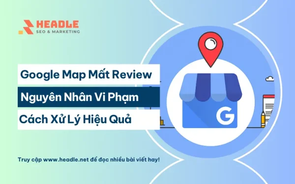 Google Maps bị mất review đánh giá